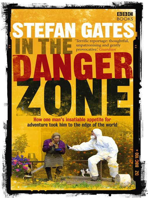 Title details for In the Danger Zone by Stefan Gates - Available